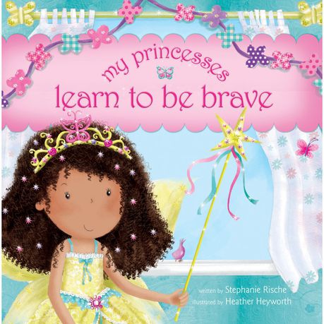 My Princesses Learn To Be Brave (Hardcover)