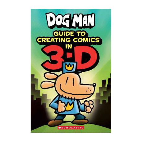 Dog Man: Guide to Creating Comics in 3-D Buy Online in Zimbabwe thedailysale.shop