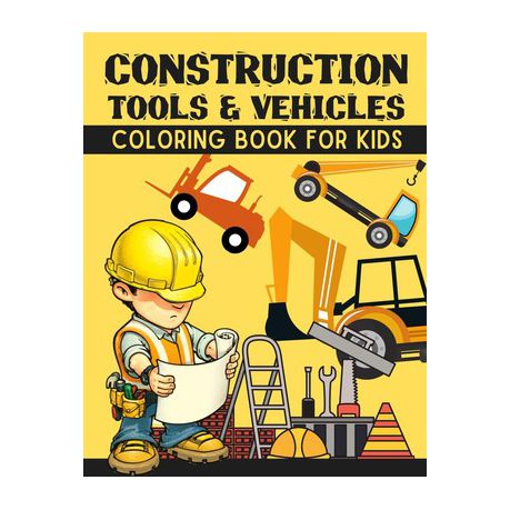 Construction Tools & Vehicles Coloring Book For Kids: Construction site coloring book for children super fun Buy Online in Zimbabwe thedailysale.shop