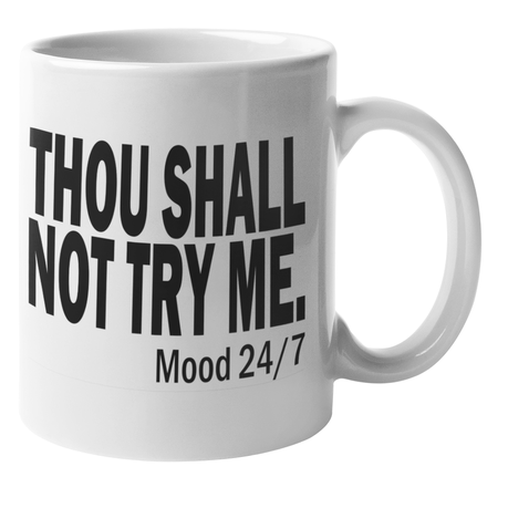 Mugmania - Thou Shall Not Try Me Coffee Mug