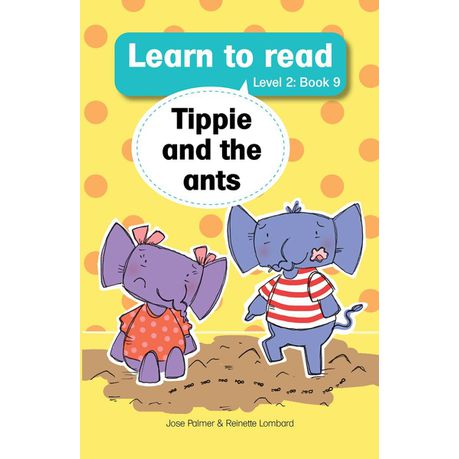 Learn to read (Level 2) 9: Tippie and the ants (NUWE TITEL)