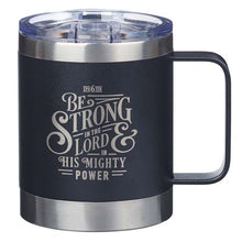 Load image into Gallery viewer, Be Strong Ephesians 6:10, Black -Stainless Steel Camp Style Mug
