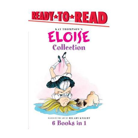 The Eloise Collection: Eloise and the Very Secret Room; Eloise and the Dinosaurs; Eloise Has a Lesson; Eloise's New Bonnet; Eloise at the Wed